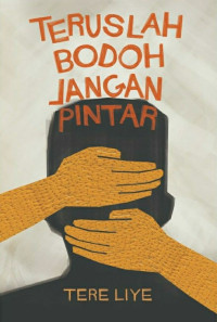 Image of Teruslah bodoh jangan pintar